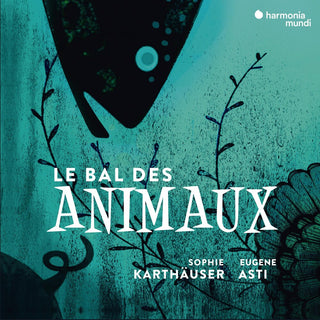 the album cover for Sophie Karthauser - Le Bal Des Animaux - Melodies On The Theme Of
