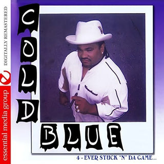 the album cover for Cold Blue - 4-Ever Stuck N Da Game