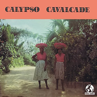 the album cover for Calypso Cavalcade 3 / Var Mod Rmst - Calypso Cavalcade 3 / Var (Mod) [Remastered]