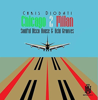 the album cover for Chris Diodati - Chicago 2 Milan: Soulful Disco House & Acid Grooves