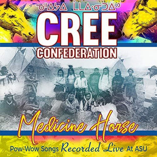 the album cover for Cree Confederation - Medicine Horse - Pow-wow Songs Recorded Live At