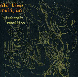 the album cover for Old Time Relijun - Witchcraft Rebellion