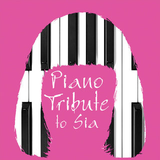 the album cover for Piano Tribute Players - Piano Tribute to Sia