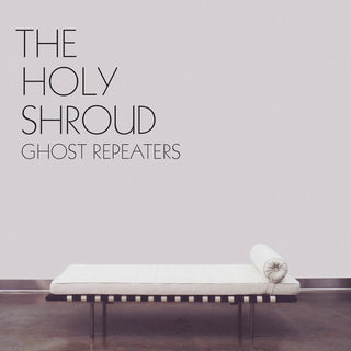 Holy Shroud- Ghost Repeaters