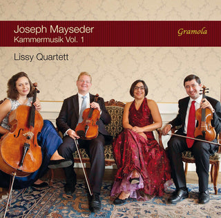 the album cover for Mayseder / Lissy Quartett - Joseph Mayseder: Chamber Music, Vol. 1