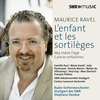 the album cover for Ravel / Deneve / Massis / Gay / Barrard - Maurice Ravel: L'enfant et les sortileges