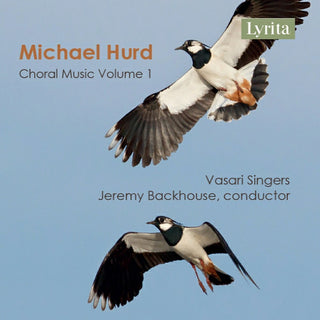 the album cover for Hurd / Singers / Backhouse - Michael Hurd: Choral Music, Vol 1