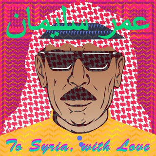 the album cover for Omar Souleyman - To Syria With Love