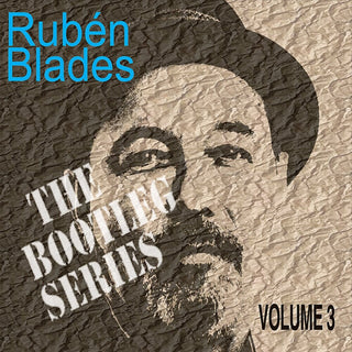 the album cover for Ruben Blades - Bootleg Series 3