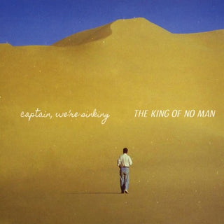 the album cover for Captain We're Sinking - The King Of No Man