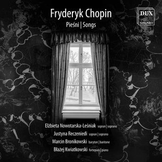 the album cover for Chopin / Reczeniedi / Nowotarska-Lesniak - Frederic Chopin: Songs