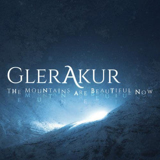 Glerakur- The Mountains Are Beautiful Now