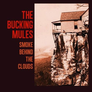 Bucking Mules- Smoke Behind The Clouds