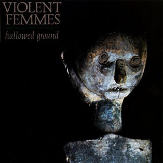 the album cover for Violent Femmes - Hallowed Ground