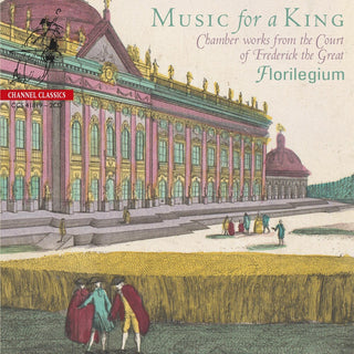 the album cover for Florilegium - Music For A King - Chamber Works From The Court Of