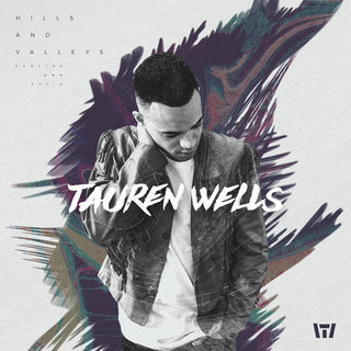 the album cover for Tauren Wells - Hills And Valleys