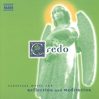 the album cover for Credo: Classical Music Reflection & Meditation / V - Credo: Classical Music Reflection & Meditation / Various