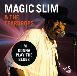 the album cover for Magic Slim & The Teardrops - I'm Gonna Play The Blues