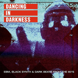 Various Artists- Dancing In Darkness - EBM Black Synth & Dark Beats From the 80's(Various Artists)