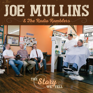 the album cover for Joe Mullins & The Radio Ramblers - Story We Tell [Digipak]