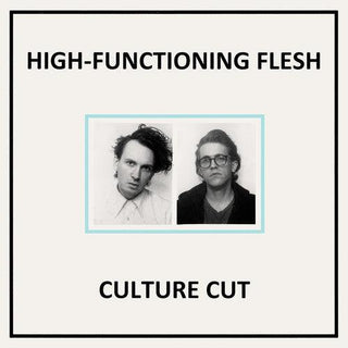 High-Functioning Flesh- Culture Cut