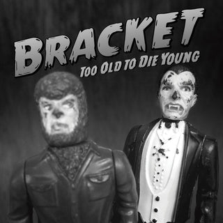 the album cover for Bracket - Too Old To Die Young [LP]