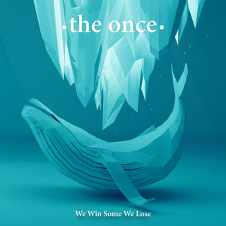 the album cover for The Once - We Win Some We Lose