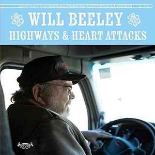 the album cover for Will Beeley - Highways & Heart Attacks