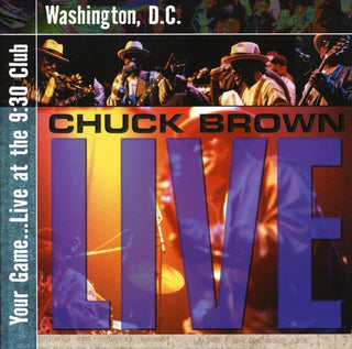 the album cover for Chuck Brown - Your Game Live at the 9:30