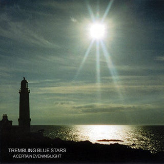 the album cover for Trembling Blue Stars - A Certain Evening Light