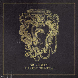 Grizfolk- Rarest Of Birds