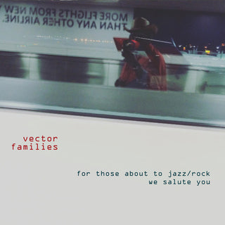 the album cover for Vector Families - For Those About to Jazz / Rock We Salute You