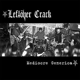 Leftöver Crack- Mediocre Generica