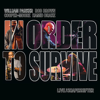 the album cover for William Parker / In Order To Survive - Live / Shapeshifter