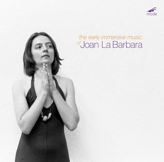 the album cover for Joan La Barbara - Early Immersive Music of Joan la Barbara