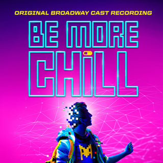 the album cover for Iconis, Joe - Be More Chill (Original Broadway Cast Recording)
