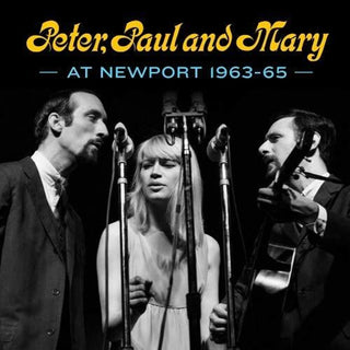 the album cover for Peter, Paul & Mary - Peter, Paul and Mary at Newport 1963-65