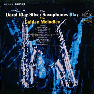 the album cover for Darol Rice / Silver Saxophones - Play the Golden Melodies
