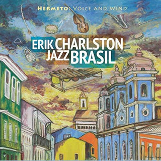 the album cover for Erik Charlston Jazz Brasil - Hermeto: Voice And Wind
