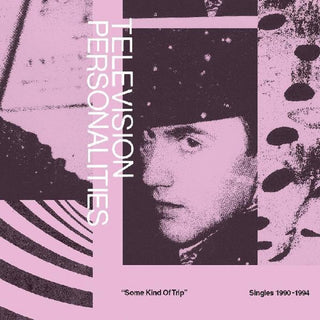 the album cover for Television Personalities - Some Kind Of Trip (Singles 1990-1994) [Download Included]