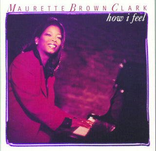 the album cover for Maurette Brown Clark - How I Feel