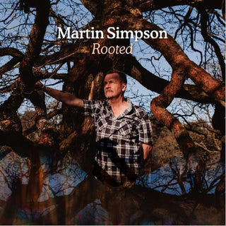 the album cover for Martin Simpson - Rooted [Deluxe]