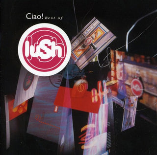 the album cover for Lush - Ciao Best Of