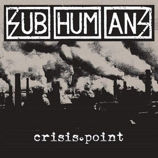 The Subhumans- Crisis Point