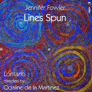 the album cover for Fowler / Lontano / Martinez - Lines Spun