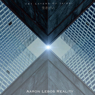 the album cover for Aaron Lebos Aaron Lebos Reality - 141 Layers of Ikigai