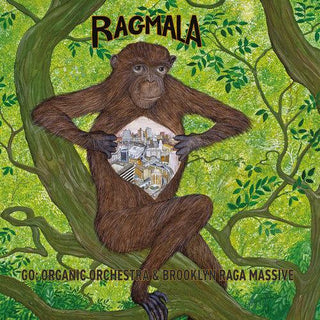 Go Organic Orchestra & Brooklyn Raga Massive- Ragmala: A Garland Of Ragas