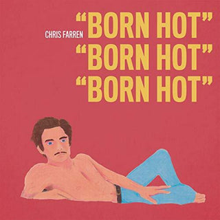 the album cover for Chris Farren - Born Hot