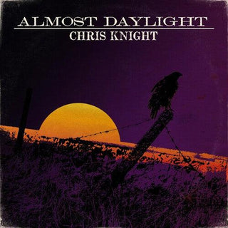 Chris Knight- Almost Daylight (Vinyl)
