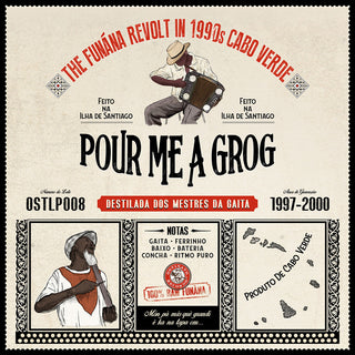 the album cover for Pour Me A Grog Funana Revolt In 1990s Cabo Verde - Pour Me A Grog: The Funana Revolt in 1990s Cabo Verde / Various